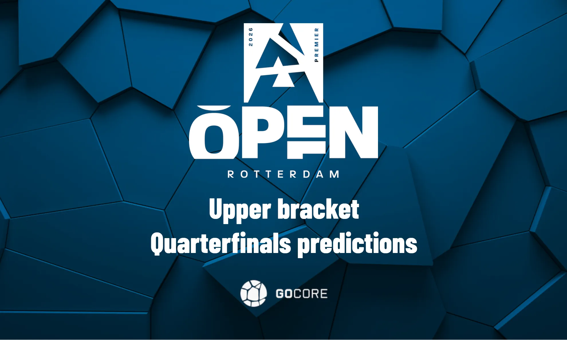 Eight teams open their BLAST Premier Open Rotterdam 2026 campaigns in the Upper Bracket Quarterfinals across Group A and Group B, and the Pick'ems opportunities are loaded from day one.